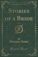 Stories Of A Bride, Vol. 3 Of 3 (classic Reprint) di Unknown Author edito da Forgotten Books