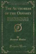 The Authoress Of The Odyssey di Samuel Butler edito da Forgotten Books
