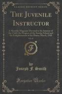 The Juvenile Instructor, Vol. 45 di Joseph F Smith edito da Forgotten Books