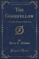 The Goodfellow di Harry L Newton edito da Forgotten Books