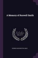 A Memory of Roswell Smith di George Washington Cable edito da CHIZINE PUBN