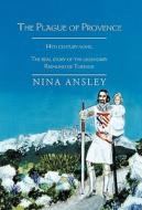The Plague of Provence di Nina Ansley edito da Xlibris