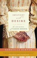 Impatient with Desire: The Lost Journal of Tamsen Donner di Gabrielle Burton edito da Hyperion Books