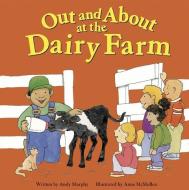 Out and about at the Dairy Farm di Andy Murphy edito da PICTURE WINDOW BOOKS