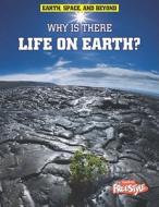 Why Is There Life on Earth? di Andrew Solway edito da HEINEMANN LIB