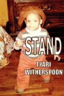 Stand di Tyari Witherspoon edito da AUTHORHOUSE
