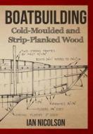 Boatbuilding di Ian Nicolson edito da Amberley Publishing