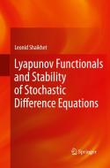 Lyapunov Functionals and Stability of Stochastic Difference Equations di Leonid Shaikhet edito da Springer London Ltd