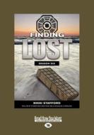 Finding Lost - Season Six di Nikki Stafford edito da Readhowyouwant.com Ltd