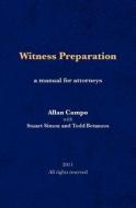 Witness Preparation: A Manual for Attorneys di Allan Campo edito da Createspace