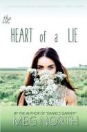 The Heart of a Lie di Meg North edito da Createspace