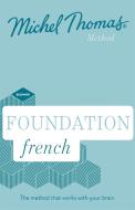 Foundation French New Edition (learn French With The Michel Thomas Method) di Michel Thomas edito da John Murray Press