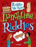 Lunchtime Riddles di Lisa Regan edito da Windmill Books LLC