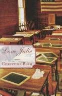 Love, Julie di Christine Bush edito da MONTLAKE ROMANCE