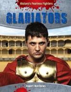 Gladiators di Rupert Matthews edito da Gareth Stevens Publishing