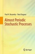 Almost Periodic Stochastic Processes di Paul H. Bezandry, Toka Diagana edito da Springer New York