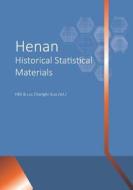 Henan Historical Statistical Materials di Henan Bureau of Statistics edito da Createspace