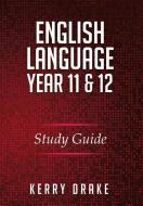 English Language Year 11&12 di Kerry Drake edito da Xlibris