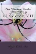 Las Cronicas Insekto (Vol VII): El Sektor VII di Sergio Cobos Arco edito da Createspace