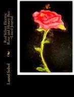 Red Velvet Electric Rose and Honey Bee Lined Journal di Laurel Marie Sobol edito da Createspace