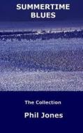 Summertime Blues - The Collection: Standard Edition di Phil Jones edito da Createspace