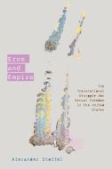 Eros and Empire di Alexander Stoffel edito da Stanford University Press