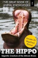 The Hippo: Gigantic Creature of the African Rivers di Mt Martin edito da Createspace