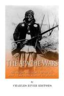 The Apache Wars: The History and Legacy of the U.S. Army's Campaigns Against the Apaches di Charles River Editors, Sean McLachlan edito da Createspace