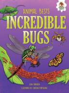 Incredible Bugs di John Farndon edito da HUNGRY TOMATO