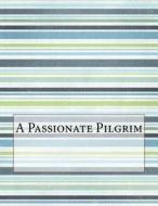 A Passionate Pilgrim di Henry James edito da Createspace