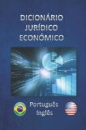 DICIONÁRIO JURÍDICO ECONÓMICO Português - Inglês di Esteban Bastida Sanchez edito da INDEPENDENTLY PUBLISHED