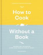 How to Cook Without a Book di Pam Anderson edito da Random House USA Inc