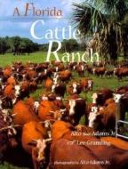 A Florida Cattle Ranch di Alfo "Bud" Adams, Lee Gramling edito da Rowman & Littlefield