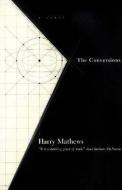 Mathews, H: The Conversions, The di Harry Mathews edito da Dalkey Archive Press