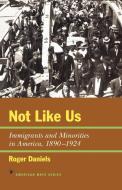 Not Like Us di Roger Daniels edito da Ivan R. Dee Publisher