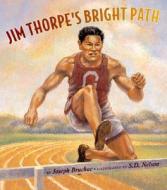 Jim Thorpe's Bright Path di Joseph Bruchac edito da Lee & Low Books