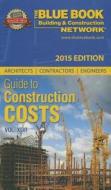 The Blue Book Network Guide to Construction Costs 2015 di Bni Building News edito da BNI Publications