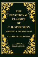 Devotional Classics of C. H. Spurgeon di Charles Haddon Spurgeon edito da Sovereign Grace Publishers Inc.