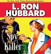 Spy Killer di L. Ron Hubbard edito da Galaxy Press (CA)