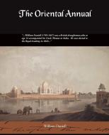 The Oriental Annual di William Daniell edito da Book Jungle