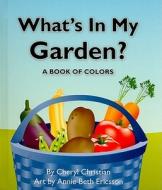 What's in My Garden? di Cheryl Christian edito da Star Bright Books