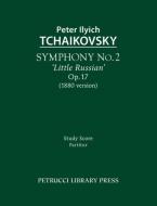 Symphony No.2 'Little Russian' (1880 version), Op.17 di Peter Ilyich Tchaikovsky edito da Petrucci Library Press