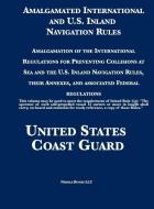 Amalgamated International and U.S. Inland Navigation Rules di United States Coast Guard edito da Nimble Books
