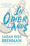 In Other Lands di Sarah Rees Brennan edito da Small Beer Press