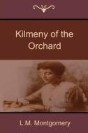 Kilmeny of the Orchard di L. M. Montgomery edito da BIBLIOTECH PR