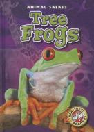 Tree Frogs di Chris Bowman edito da BELLWETHER MEDIA