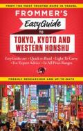 Frommer's Easyguide To Tokyo, Kyoto And Western Honshu di Beth Reiber edito da Frommermedia
