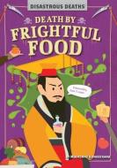 Death by Frightful Food di Mignonne Gunasekara edito da BEARPORT PUB CO INC