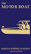 The Motor Boat (Legacy Edition) di Harold Whiting Slauson edito da Doublebit Press