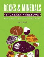 Rocks & Minerals Backyard Workbook: Hands-On Projects, Quizzes, and Activities di Dan R. Lynch edito da ADVENTUREKEEN